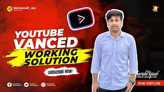 YouTube vanced not working YouTube vanced manager alternative solution