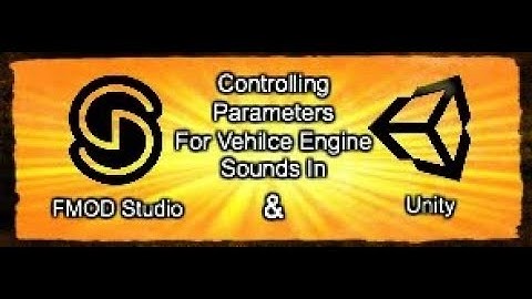 FMOD & Unity | Controlling Parameters For Vehicle Engine Sounds