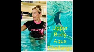 UPPER BODY AQUA AEROBIC CHALLANGE: 40 MINUTE POOL WORKOUT WITH WATER WEIGHTS
