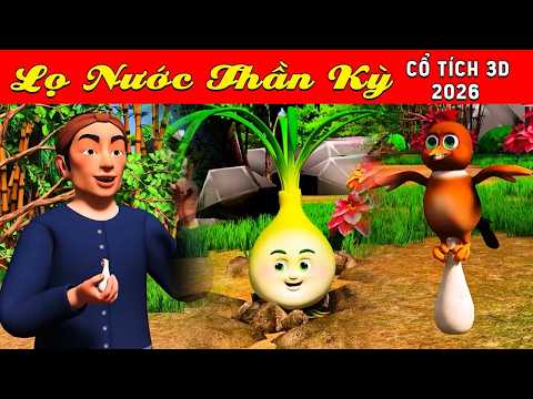 Cổ tích 3D Việt Nam 2026 - LỌ NƯỚC THẦN KỲ - Bài học cuộc sống - Cổ tích Việt 2026