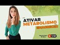 Como ativar o Metabolismo para Emagrecer