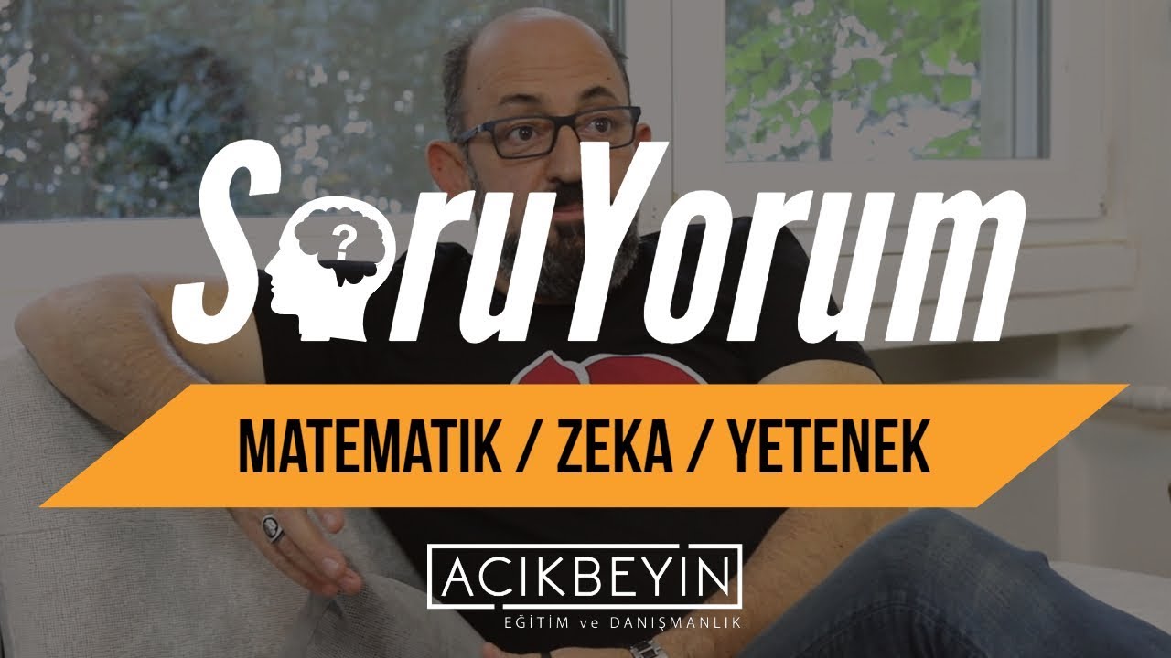 SoruYorum - Matematik Zeka Mıdır, Yetenek Midir ?
