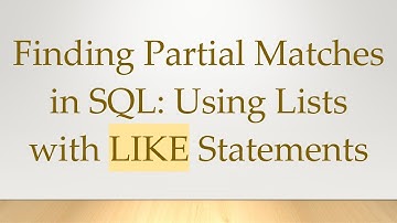 Finding Partial Matches in SQL: Using Lists with LIKE Statements