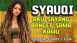 Reggae Cover Syauqi Aku sayang banget sama kamu ❤️💛💚