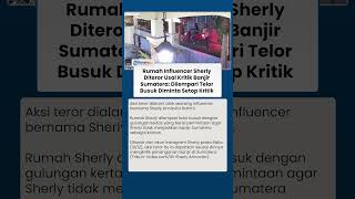 Rumah Sherly Annavita Diteror Dilempari Telor Busuk  Kertas Minta Setop Kritik Banjir Sumatera