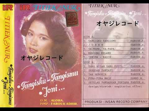 Tangisku Tangismu / Titiek Nur (Original Full)