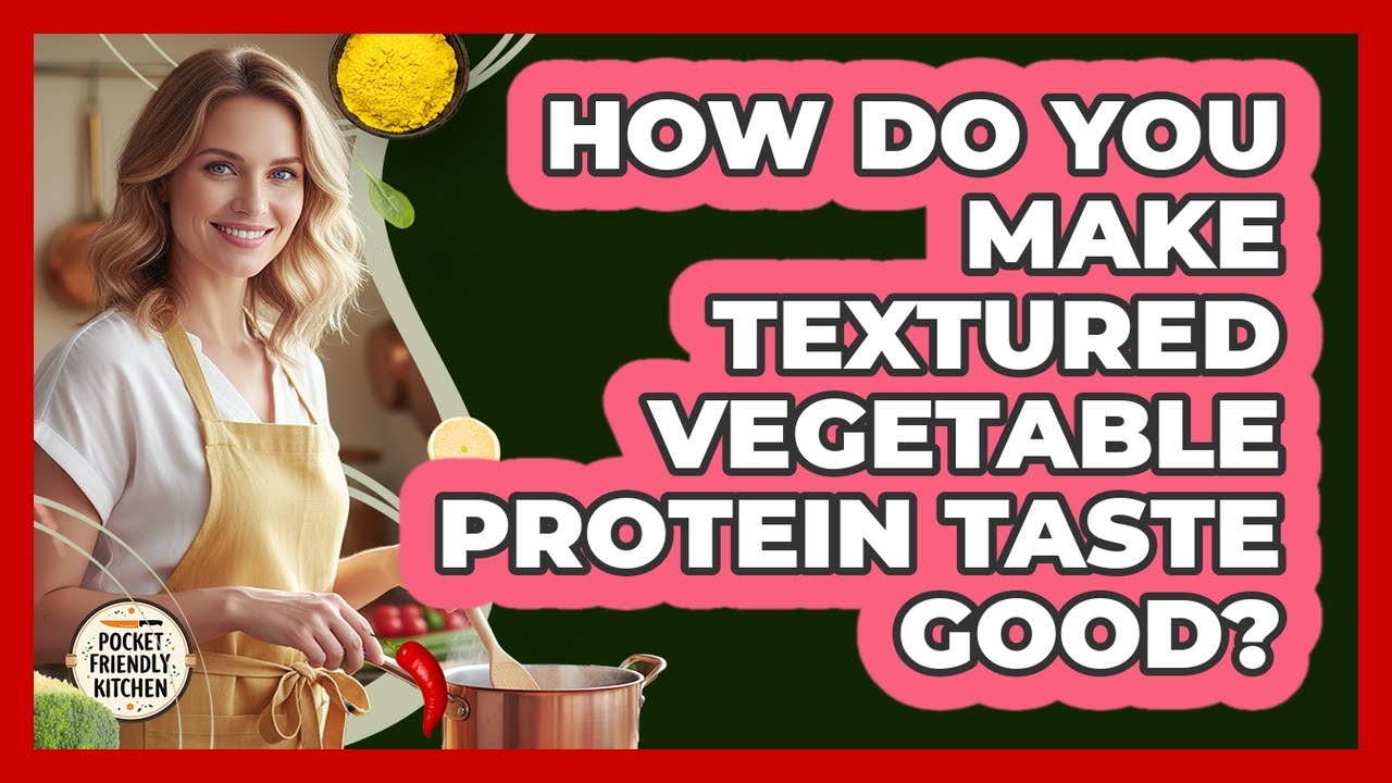 How Do You Make Textured Vegetable Protein Taste Good?