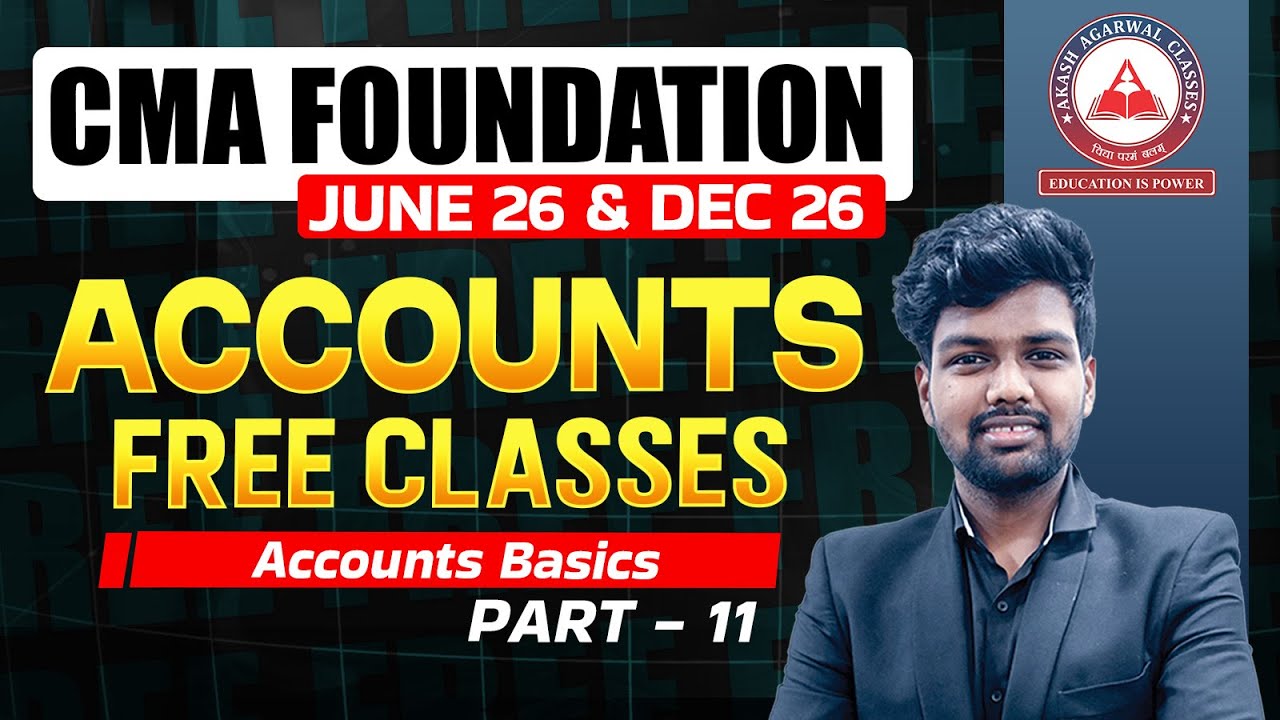 CMA Foundation Free Lectures | Accounts Lec 11 | June 26 & Dec 26