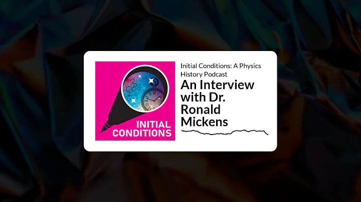 An Interview with Dr. Ronald Mickens - Ep. 8 of In...