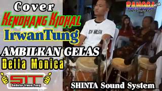 AMBILKAN GELAS - (Cover) IRWANTUNG KENDHANG KIDHAL _ DELLA MONICA