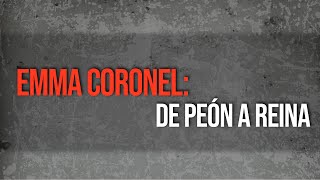 Emma Coronel: De peón a reina