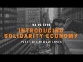 Introducing Solidarity Economy