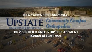Upstate Designated as Center of Excellence for Hip and Knee Replacement
