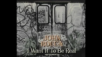 John Rocca 'I Want It To Be Real' Instrumental