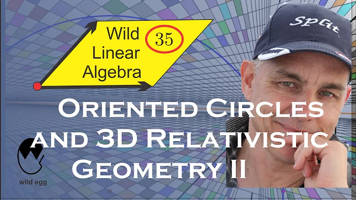 Oriented circles and relativistic geometry II | Wild Linear Algebra 35 | NJ Wildberger
