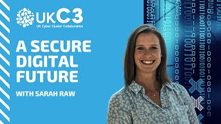A Secure Digital Future: Sarah Raw