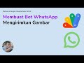 Membuat Bot WhatsApp - 015 Mengirimkan Gambar via Google Apps Script