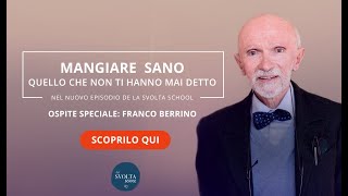 Franco Berrino: Mangiare Sano, Quello che NON Ti Hanno Mai Detto