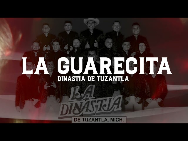 La Dinastía De Tuzantla, Mich. - La Guarecita