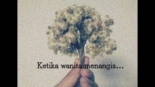 Download lagu Ketika wanita menangis Ketika wanita menangis