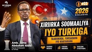 🎙MAY FAKARAAN PODCAST | KULANKA 22-AAD | XIRIIRKA SOOMAALIYA IYO TURKIGA | AMB JAAMAC CAYDIID