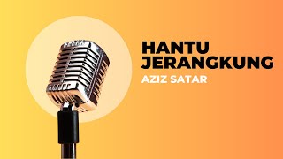 Hantu Jerangkung - Aziz Satar -