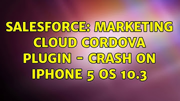 Salesforce: Marketing Cloud Cordova Plugin - Crash on iPhone 5 OS 10.3