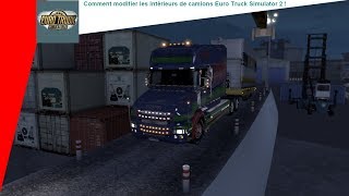 Tuto#1:Comment modifier les intérieurs de camions Euro truck Simulator 2 !