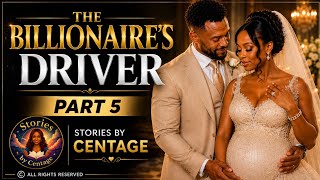 Stories by Centage Presents: The Billionaire's Driver |  Part 5