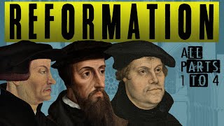 The Reformation - all parts 1-4