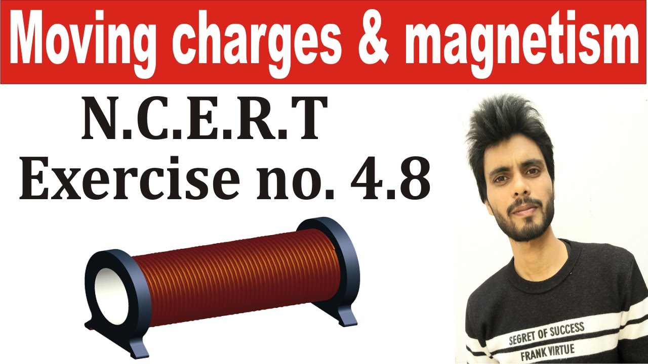 Physics N.C.E.R.T exercise 4.8 class 12th | exercise 4.8 class 12th physics | ex 4.7 phy class 12