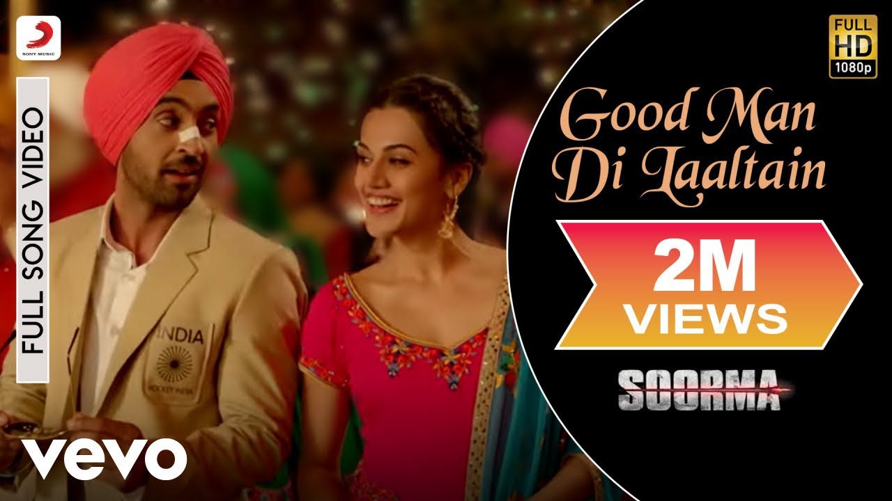 Good Man Di Laaltain Full Video   SoormaDiljit TaapseeSukhwinder SinghSunidhi Chauhan