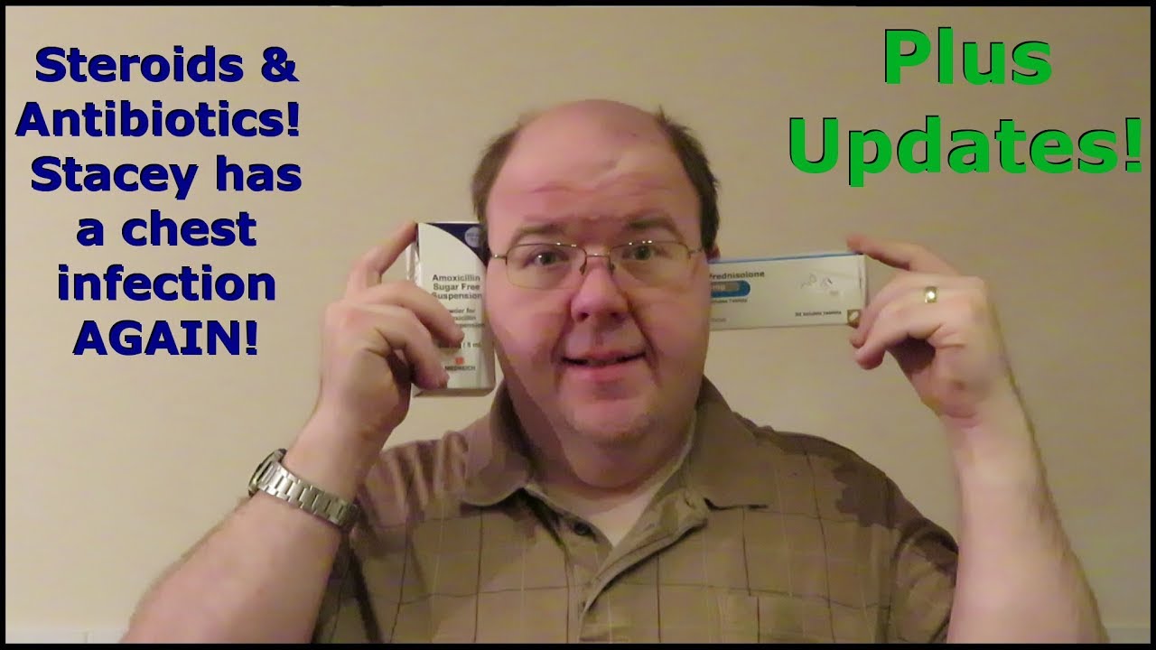 Steroids & Antibiotics, Anouther chest infection & Updates! 27 2 19