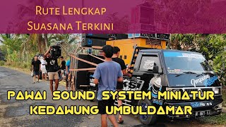 Rute Lengkap   Suasana Terkini Pawai Sound System Miniatur Kedawung Umbuldamar