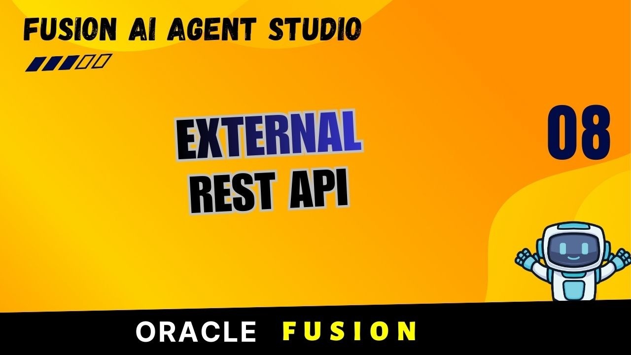 08 - Call External REST API in Oracle Fusion AI Agent Studio | Weather ...