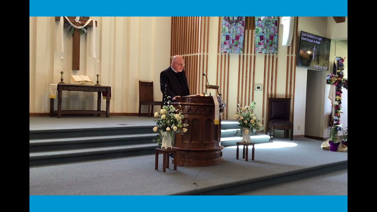 April 14, 2024 “From Darkness to Light; from Despair to Hope” Pastor Doug Snyder
