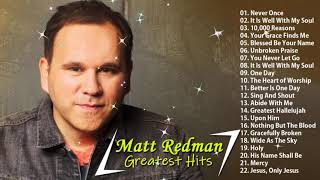 Matt Redman Greatest Hits 2022 - Matt Redman Best Worship Songs 2022 - Matt New Album 2020