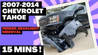 2007-2014 Chevrolet Tahoe Driver Fender and Headlight Removal.   20 Mins Removal instead of Hours!!