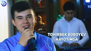 Tohirbek Boboyev - Hayotimga | Тохирбек Бобоев - Хаётимга