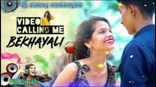Video Calling Me Bekhayali (DJ Suraj Harrajor) Superhit Nagpuri DJ song