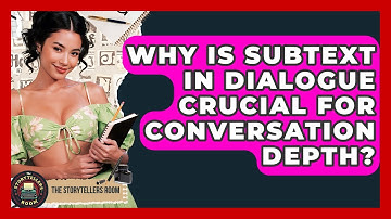 Why Is Subtext In Dialogue Crucial For Conversation Depth? - The Storytellers Room