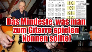 Das Mindeste, was man zum Gitarre spielen können sollte!