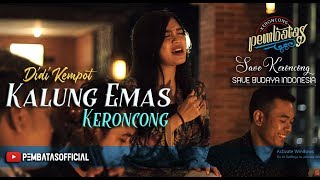 KALUNG EMAS (Didi Kempot) - Keroncong Pembatas Cover (CongDut) feat Yayan Orlando