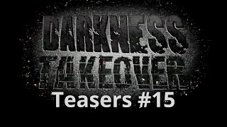 Darkness takeover Teasers #15