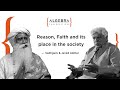 Sadhguru & Javed Akhtar on Reason, Faith and Its Place in the Society