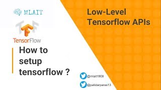 How to setup tensorflow ??| Tensorflow Core | Tf Low Level APIs | MLAIT