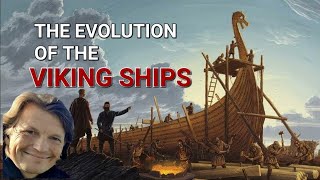 THE EVOLUTION OF VIKING SHIPS
