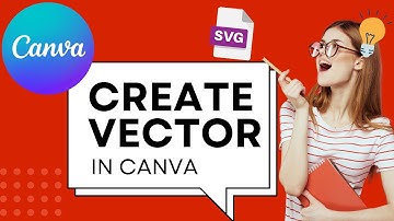 How to Create Vector Images in Canva
