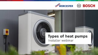 Training webinar: Overview of heat pump types | Worcester Bosch