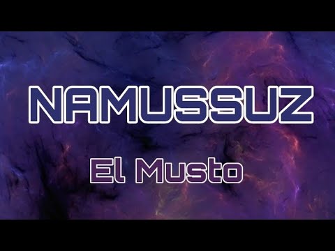 El Musto - NAMUSSUZ(Bebeğim Gel Locadayız ) Lyrics